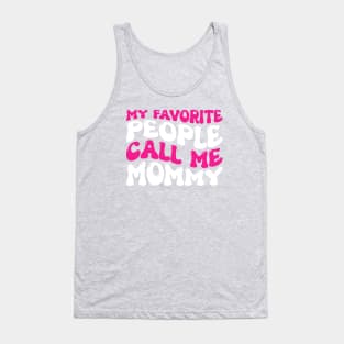 My Favorite People Call Me Mommy Tank Top